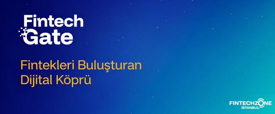Fintech Gate İstanbul Başladı: Kurumsal Sandbox ile Açık İnovasyonda Yeni Aşama