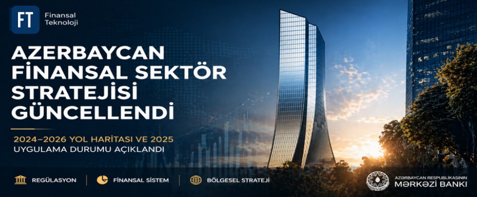 Azerbaycan Merkez Bankası, 2024-2026 Finansal Sektör Stratejisinin 2025 Uygulama Raporunu Yayımladı