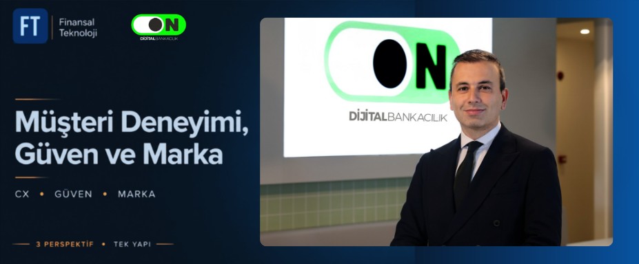ON Dijital’de Rahat Bankacılık: Deneyim, Güven ve Marka Nasıl Tek Yapıya Dönüşüyor?