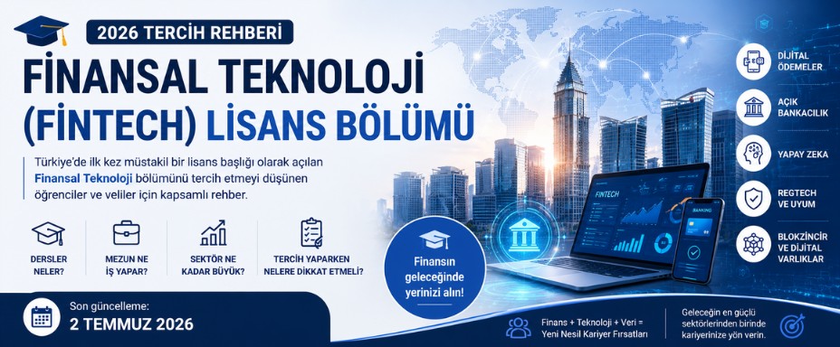 Finansal Teknoloji (Fintek / Fintech) Lisans Bölümü Nedir? 2026 Tercih Rehberi, Dersler, Kariyer ve İş Olanakları