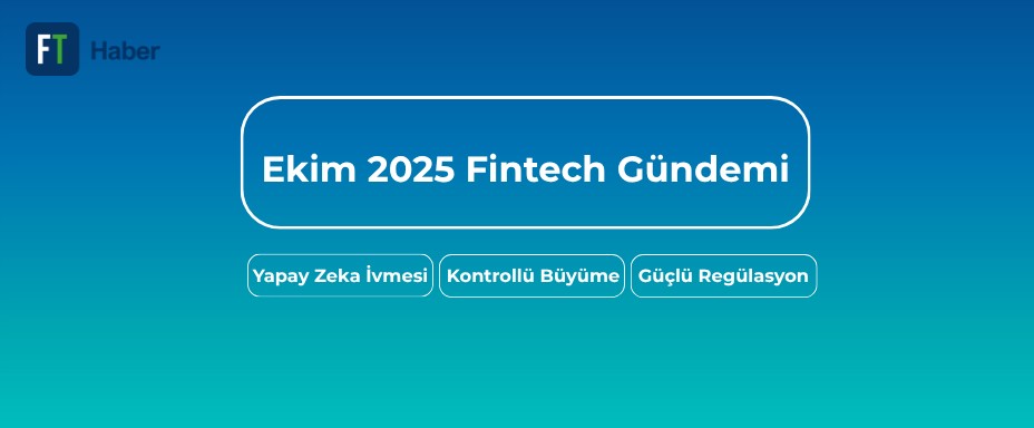 Ekim 2025 Fintech Gündemi